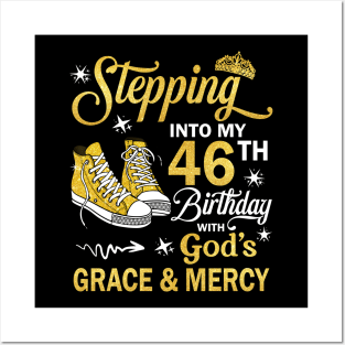 Stepping Into My 46th Birthday With God's Grace & Mercy Bday Posters and Art
